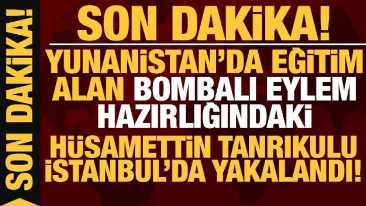 Son dakika: Yunanistan'da eğitim alan PKK'lı Tanrıkulu yakalandı!