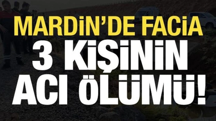 Son dakika... Mardin'de facia: 3 kişinin acı ölümü!