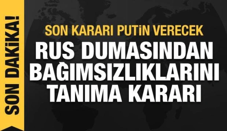 Son kararı Putin verecek: Rusya Devlet Duması Luhansk ve Donetsk'i tanıma kararı aldı