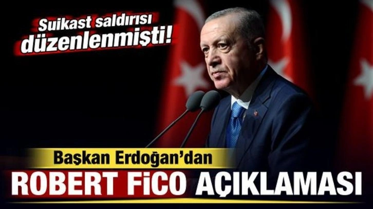 Suikast düzenlenmişti! Başkan Erdoğan'dan son dakika Robert Fico açıklaması