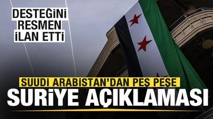 Suudi Arabistan'dan peş peşe Suriye açıklaması!