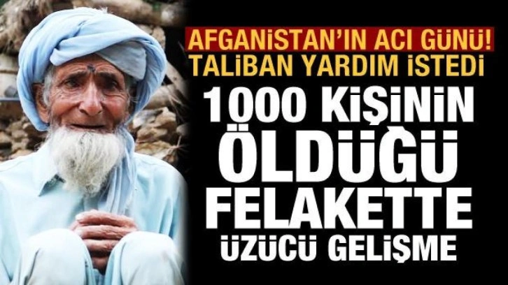 Taliban'dan yardım çağrısı: 1000 kişinin öldüğü Afganistan depreminde üzücü gelişme