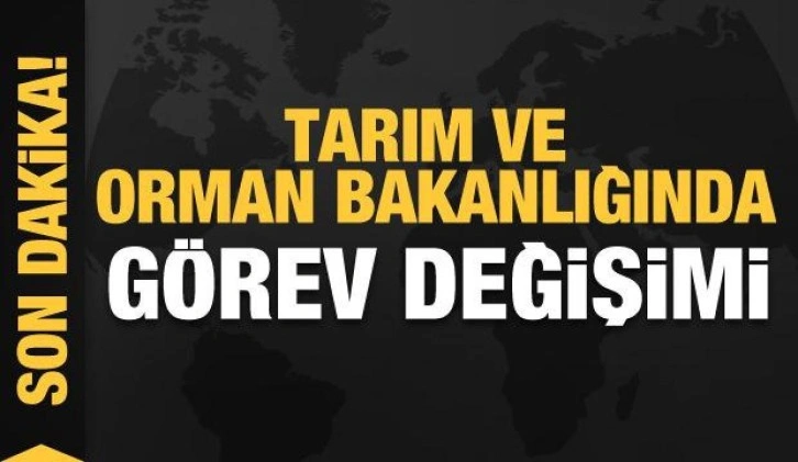 Tarım ve Orman Bakanlığında görev değişimi! Pakdemirli yerine Vahit Kirişci atandı...