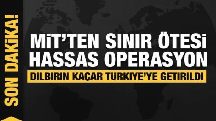 Terör örgütü PKK/YPG’nin suikastçısı Dilbirin Kaçar MİT operasyonuyla Türkiye'ye getirild