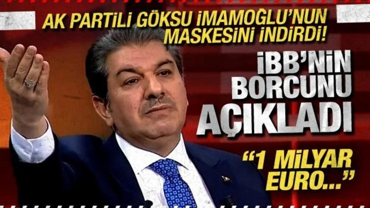 Tevfik Göksu, İmamoğlu'nun maskesini indirdi! İBB'nin borcunu açıkladı!