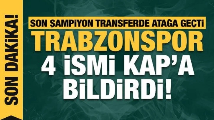 Trabzonspor 4 ismi KAP'a bildirdi!