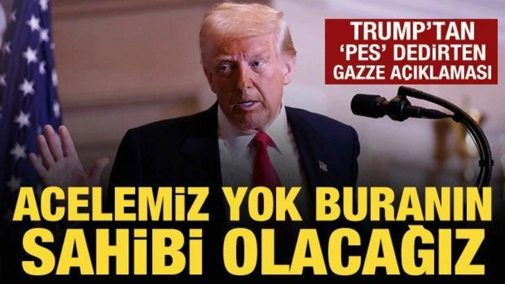 Trump’tan skandal "Gazze planı" açıklaması