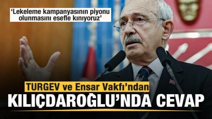 TÜRGEV ve Ensar Vakfı'ndan Kılıçdaroğlu'na cevap!