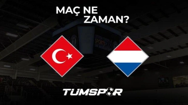 Türkiye Hollanda maçı ne zaman, saat kaçta ve hangi kanalda yayınlanacak?