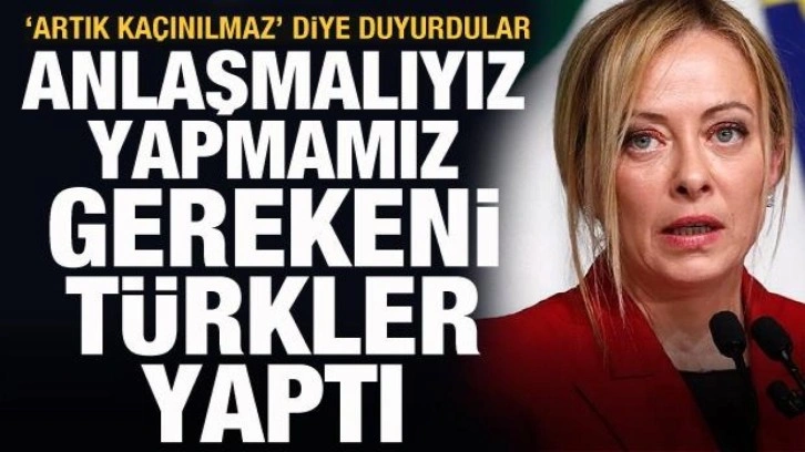 'Türkiye ile anlaşmalıyız' diyerek duyurdular: Yapmamız gerekeni Türkler yaptı