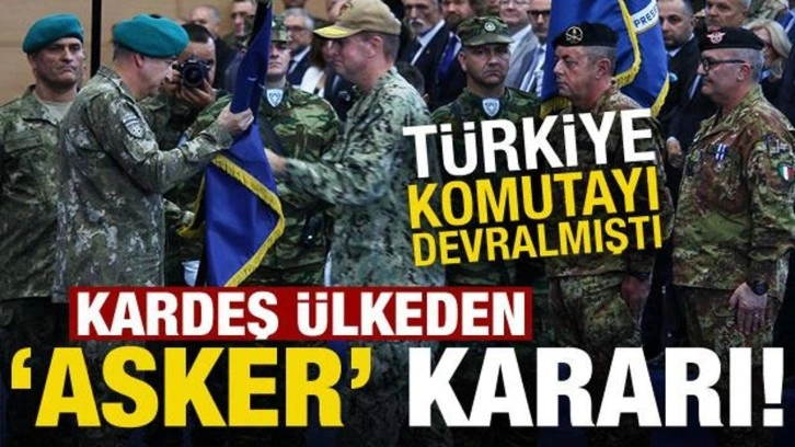 Türkiye komutayı devraldıktan sonra kardeş ülkeden 'asker' kararı!