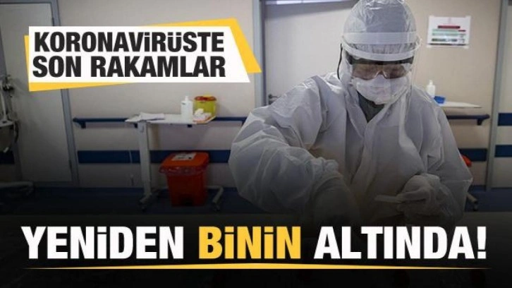 Türkiye'de koronavirüste son durum! Yeniden binin altında!