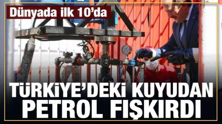 Türkiye'deki kuyudan petrol fışkırdı: Dünyada ilk 10'da