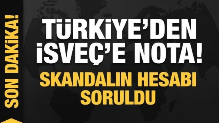 Türkiye'den İsveç'e nota! Skandalın hesabı soruldu