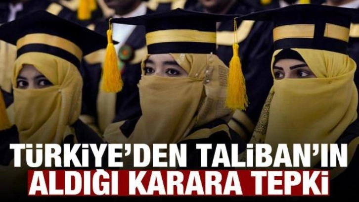 Türkiye'den Taliban'ın aldığı karara tepki