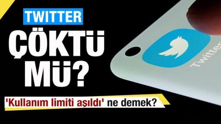 Twitter çöktü mü? 'Kullanım limiti aşıldı' ne demek?