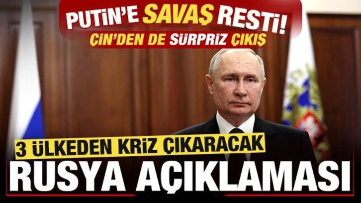 Üç ülkeden kriz çıkaracak Rusya açıklaması! Putin'e savaş resti! Çin'den sürpriz çıkış