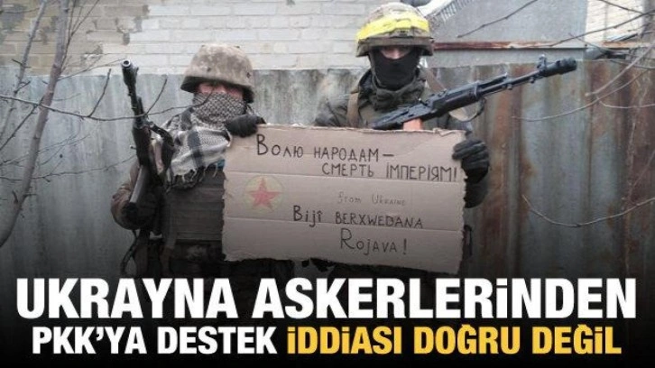 "Ukrayna askerlerinden PKK/YPG'ye destek" iddiası doğru değil