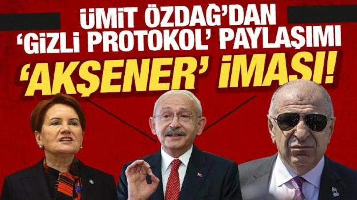 Ümit Özdağ’dan gizli protokol açıklaması: 'Akşener' iması!