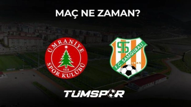 Ümraniyespor Samgurali maçı ne zaman?