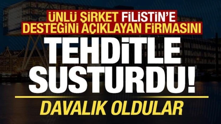 Ünlü şirket, Filistin'e desteğini açıklayan firmasını tehditlerle susturdu! Dava açtılar..