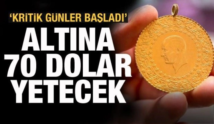 Uzmanlardan çarpıcı yorum: Kritik günler başladı, altına 70 dolar yetecek