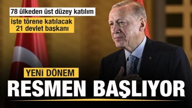 Yeni dönem resmen başlıyor! 78 ülkeden üst düzey katılım olacak