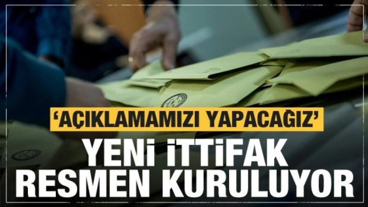 Yeni ittifak resmen kuruluyor! Seçim öncesi ortalık karışacak