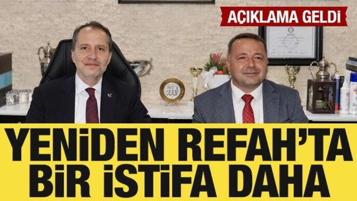 Yeniden Refah Partisi'nde bir istifa daha!