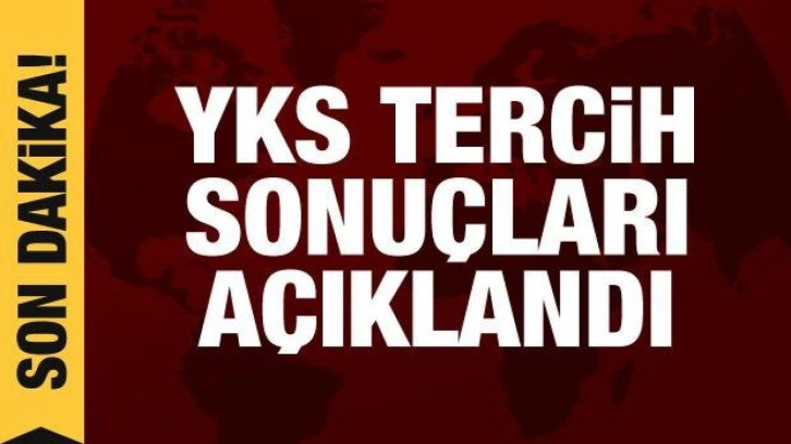 YKS tercih sonuçları açıklandı