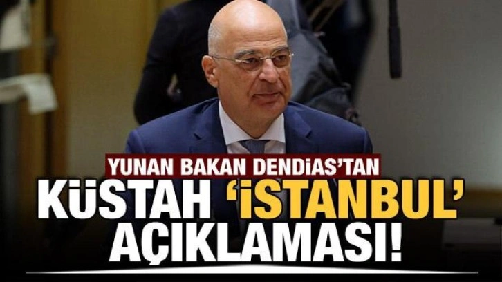 Yunan Bakan Dendias'tan küstah açıklama: Konstantinopolis'e seyahat edeceğim