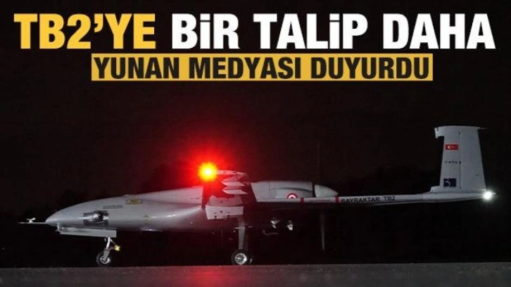 Yunan basını duyurdu: Bir ülke daha TB2 için Türkiye'nin kapısını çalacak