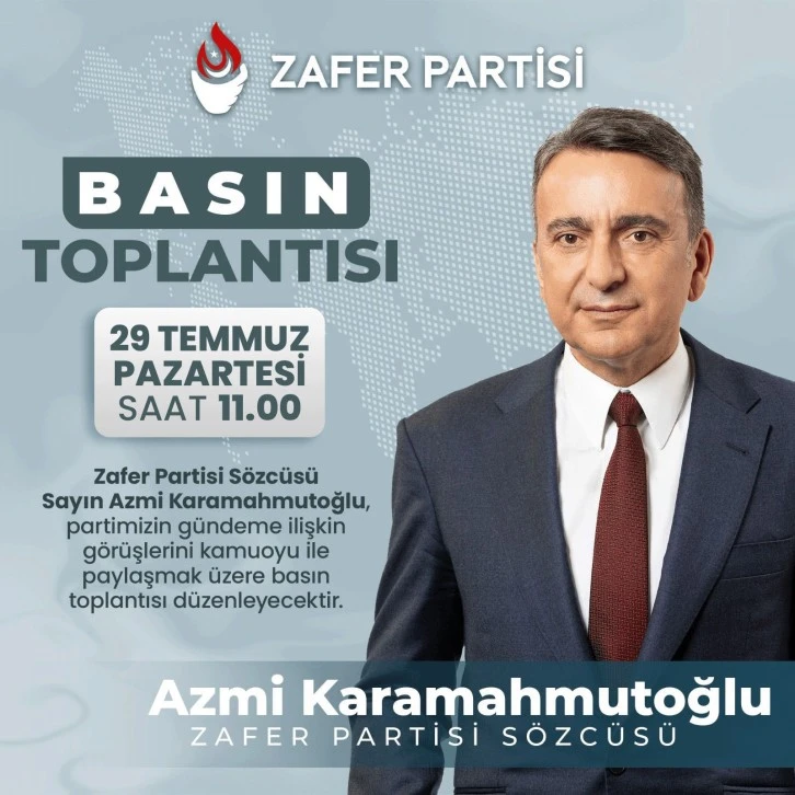 ZAFER PARTİSİ BASIN TOPLANTISI 29 TEMMUZ PAZARTESİ SAAT 11.00