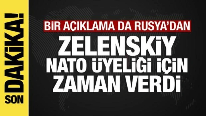 Zelenskiy, NATO üyeliği için zaman verdi! Rusya'dan NATO'ya Ukrayna uyarısı