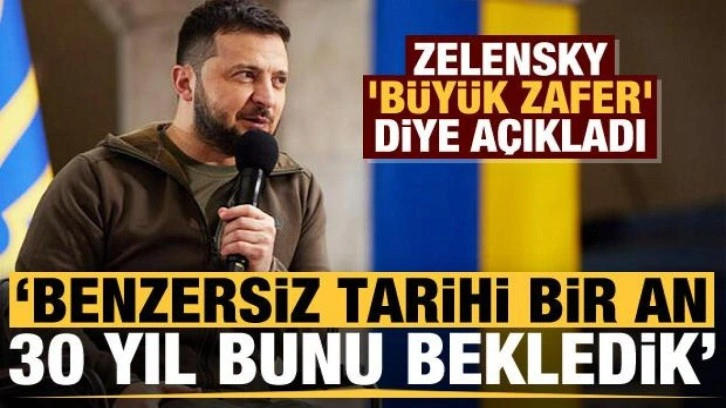 Zelensky, 'büyük zafer' diye açıkladı: 120 gün 30 yıldır bu anı bekledik!