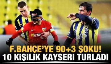 10 kişilik Kayserispor, Fenerbahçe'yi eledi!