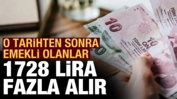 15 Ocak sonrası emekli olan 1728 TL fazla alır