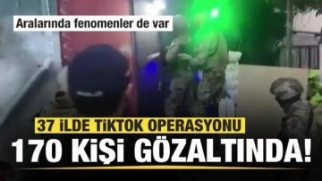 37 ilde Tiktok operasyonu: 120 gözaltı! Aralarında fenomenler de var