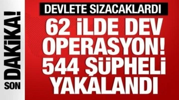 62 ilde Kıskaç-15 operasyonu: 544 şüpheli yakalandı