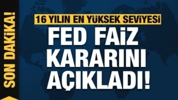 ABD Merkez Bankası Fed faiz kararını açıkladı!