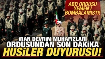 ABD saldırmıştı! İran Devrim Muhafızları Ordusundan son dakika Husiler açıklaması