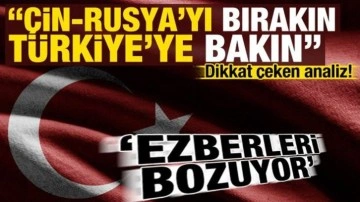 ABD'den dikkat çeken analiz: Çin-Rusya'yı bırakın Türkiye'ye bakın: Ezberleri bozuyor