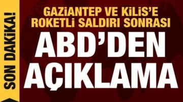 ABD'den Gaziantep'teki saldırıyla ilgili açıklama: Kınıyoruz