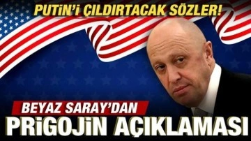 ABD'den Prigojin açıklaması! Putin'i çıldırtacak sözler!