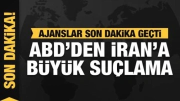 ABD'den son dakika İran'a büyük suçlama: Doğrudan savaşa müdahil