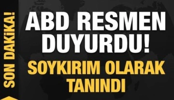 ABD'den son dakika kararı! Soykırım olarak tanındı