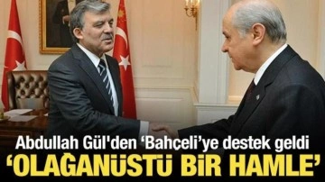 Abdullah Gül'den 'Bahçeli' açıklaması: Olağanüstü bir hamle