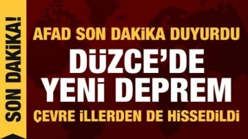 AFAD duyurdu: Düzce'de yeni deprem