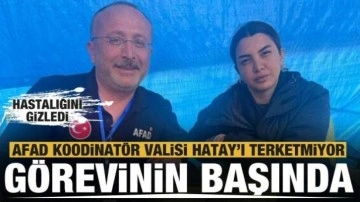 AFAD Koordinatör Valisi kanser olmasına rağmen Hatay'da görevinin başında