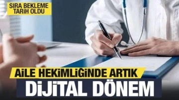 Aile hekimliğinde yeni dönem: Sıra beklemek tarih oldu